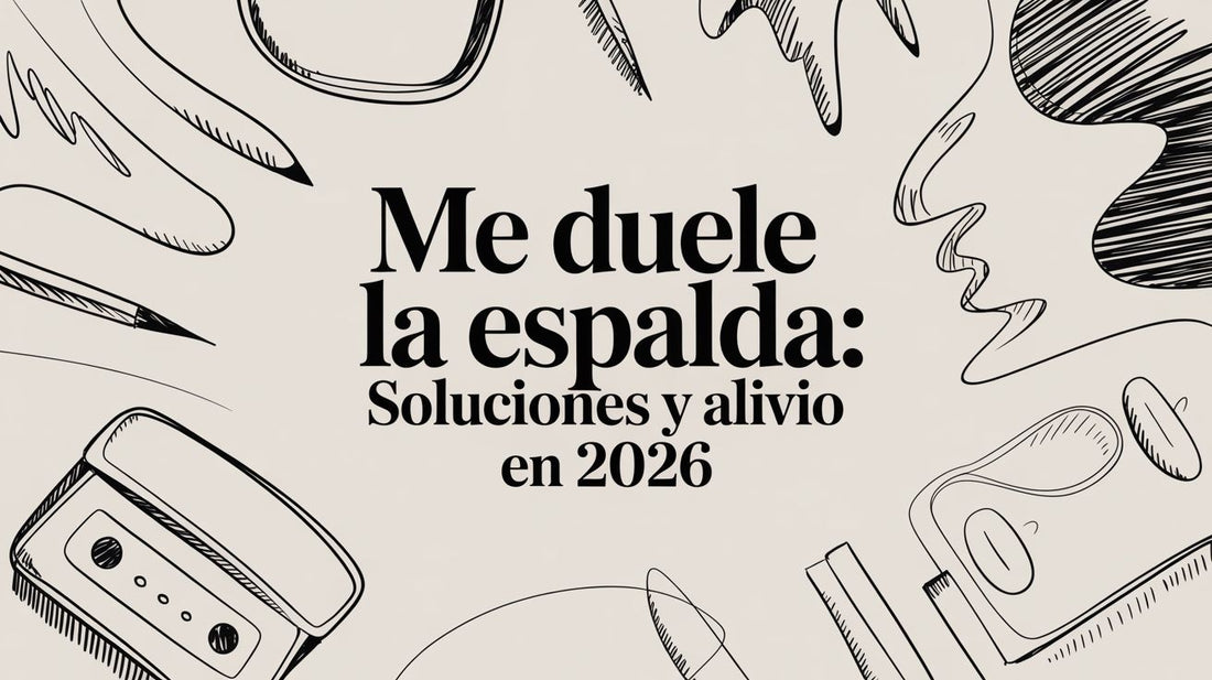 Me Duele la Espalda: Soluciones y Alivio en 2026