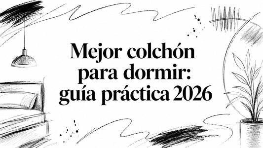 Mejor colchón para dormir: guía práctica 2026