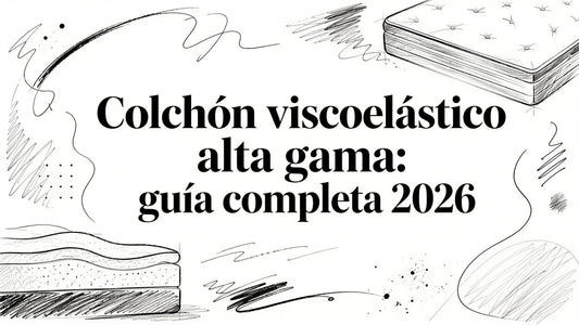 Colchon viscoelastico alta gama: guía completa 2026