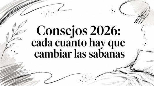 Consejos 2026: cada cuanto hay que cambiar las sabanas