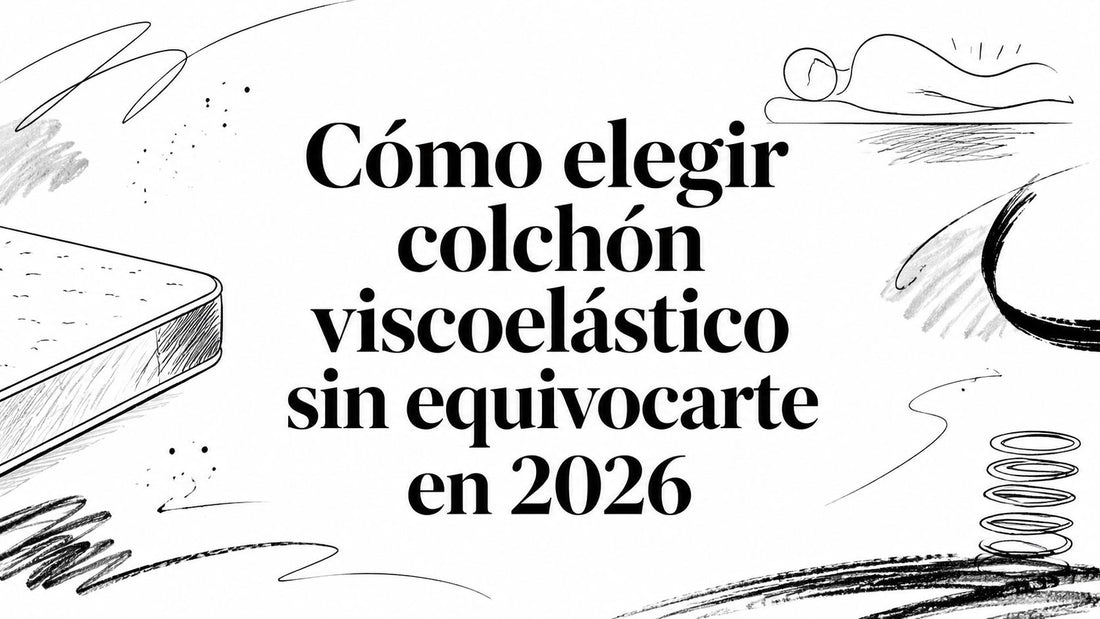 Cómo elegir colchón viscoelástico sin equivocarte en 2026