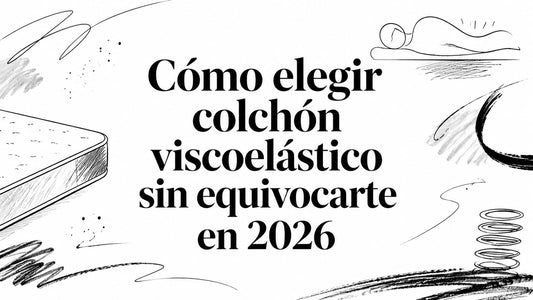 Cómo elegir colchón viscoelástico sin equivocarte en 2026