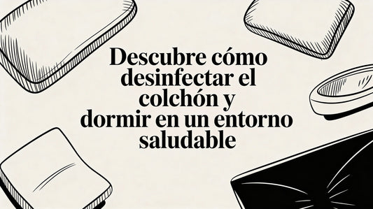 Descubre como desinfectar el colchon y duerme en un entorno saludable