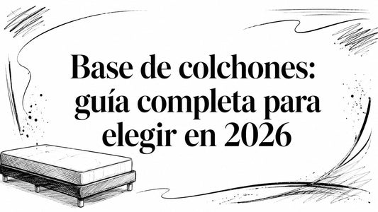Base de colchones: guía completa para elegir en 2026