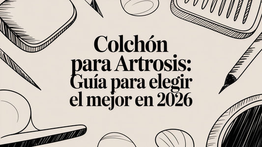 Colchón para artrosis: Guía para elegir el mejor en 2026