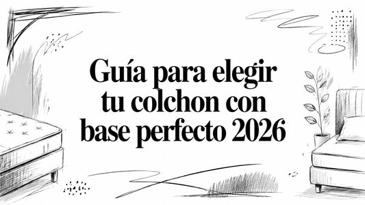 Guía para elegir tu colchon con base perfecto 2026