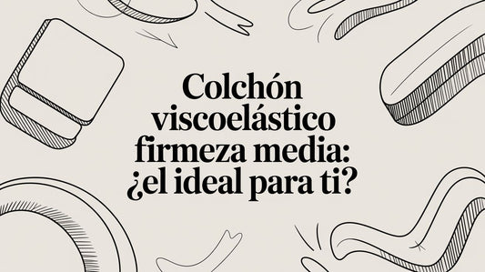 Colchón Viscoelástico Firmeza Media: ¿El Ideal para Ti?