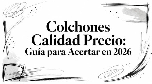 Colchones Calidad Precio: Guía para Acertar en 2026