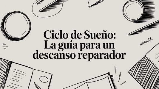 Ciclo de sueño: La guía para un descanso reparador