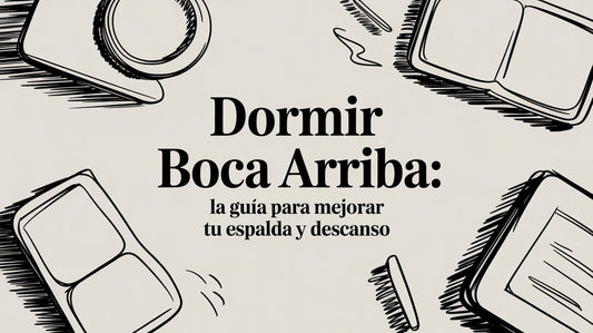 Dormir boca arriba: la guía para mejorar tu espalda y descanso