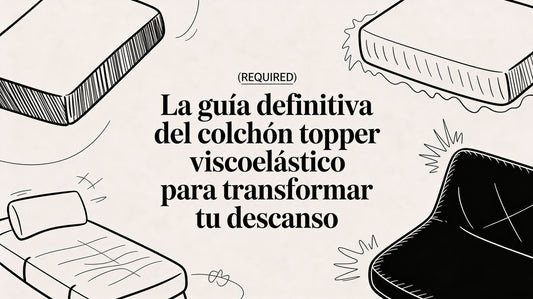 La guía definitiva del colchón topper viscoelástico para transformar tu descanso