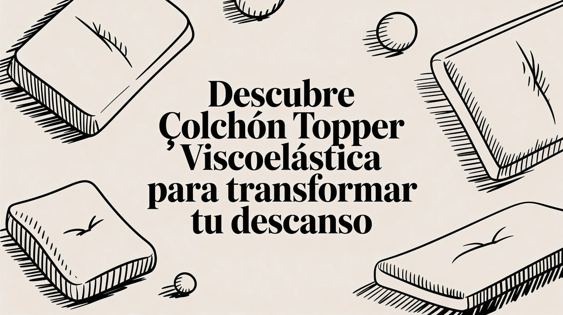 Descubre colchon topper viscoelastica para transformar tu descanso