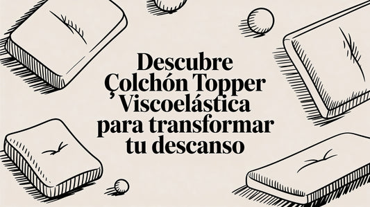 Descubre colchon topper viscoelastica para transformar tu descanso
