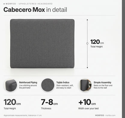 Medidas del cabecero tapizado Mox antracita de Morfeo: 120 cm de alto, 7-8 cm de grosor y 10 cm más ancho que la cama.