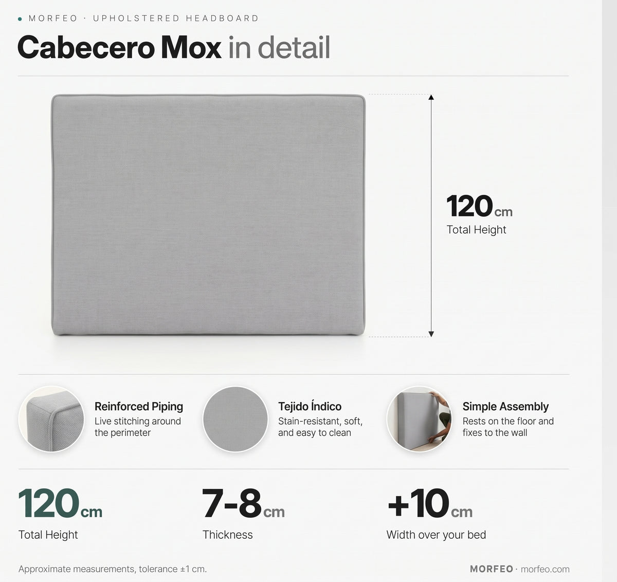 Medidas del cabecero tapizado Mox gris de Morfeo: 120 cm de alto, 7-8 cm de grosor y 10 cm más ancho que la cama.