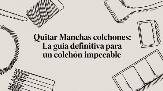Quitar manchas colchones: la guía definitiva para un colchón impecable